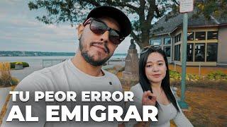 Este es tu peor error al emigrar