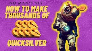 HOW TO EARN A LOT OF QUICKSILVER - No Man's Sky | Updated 2022