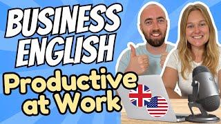 Business English Vocabulary & Dialogues - Productivity and Work Efficiency - Native Speaker Teachers