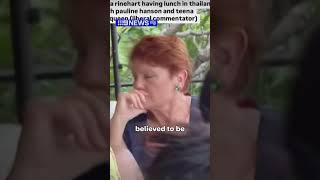 Pauline Hanson and Gina Reinhart spotted together in Thailand