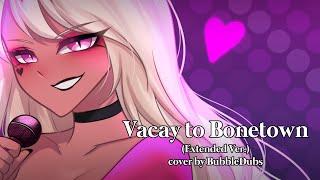 Helluva Boss: Vacay to Bonetown (Extended Ver.) Cover by BubbleDubs