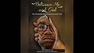 Between Me And God audio by Tony Roberts Sr.