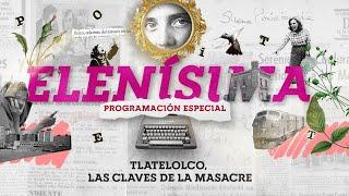 Elenísima | Tlatelolco, las claves de la masacre