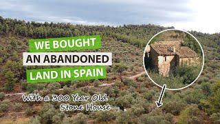 We Bought an ABANDONED LAND in Spain with a 300-Year-Old STONE HOUSE