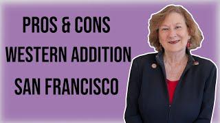 Top 3 Pros & Cons for Living in San Francisco's Western Addition Neighborhood