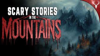 5 TRUE Scary Stories in the Mountains