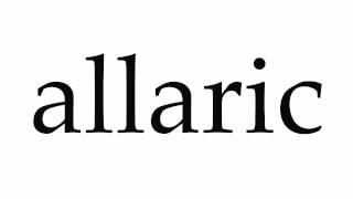 How to Pronounce allaric