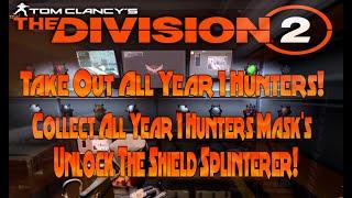 The Division 2 - Year 1 Hunters Guide - Get All Year 1 Hunters Mask's + Unlock Shield Splinterer!