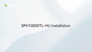 Installation Guide: The Growatt SPH 10000TL-HU Inverter