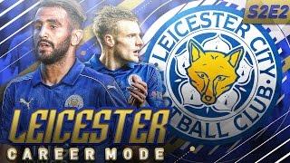 FIFA 17 Leicester City Career Mode - S2E2 - More New Signings!! Premier League Begins!!