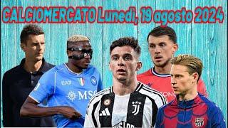 CALCIOMERCATO Lunedì, 19 agosto 2024