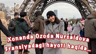 Xonanda Ozoda Nursaidova-Parijdagi hayoti haqida…