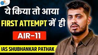 First Attempt में UPSC AIR 11 आखिर कैसे ? | IAS Shubhankar Pathak | Josh Talks UPSC