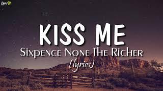 Kiss Me (lyrics) - Sixpence None The Richer