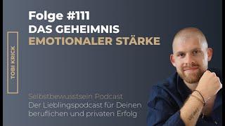 Das Geheimnis emotionaler Stärke | #111