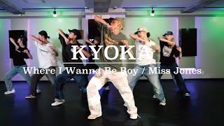 KYOKA : Where I Wanna Be Boy / Miss Jones