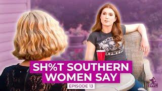 Sh%t Southern Women Say, Episode 13