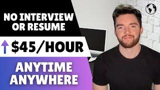 ⬆️$45/Hour! 10 No Interview No Resume Work From Home Jobs You Can Do Anytime You Want