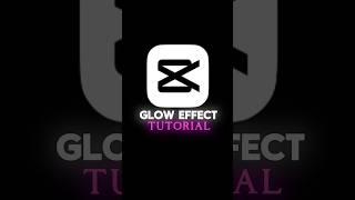 Glow Effect Tutorial CapCut #howtoedit #capcut #editing