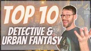 My Top 10 Detective & Urban Fantasy Series