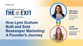 The Exit, Episode 3 | How Lynn Graham Built and Sold Beekeeper Marketing: A Founder’s Journey