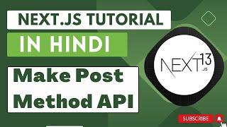 Next JS tutorial in Hindi #38 Make API with Post Method Next js 13.4 | API Routes