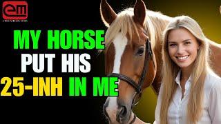 While My Husband Was Away, I Did THIS With Our Horse...  | A True Infidelity Story