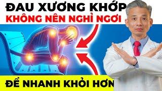 Tại Sao Tôi KHÔNG KHUYÊN Bệnh Nhân ĐAU XƯƠNG KHỚP NGHỈ NGƠI Để Nhanh Hồi Phục Hơn | Bác sĩ Starsmec