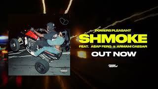 Powers Pleasant - "Shmoke" ft. A$AP Ferg & Armani Caesar (Official Visualizer)