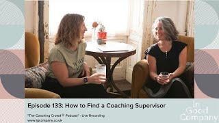 Episode 133 Finding a Coaching Supervisor