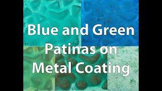 Blue and Green Patinas on Metal Coating