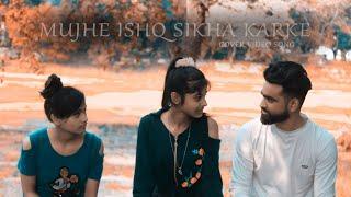 Mujhe Ishq Sikha Karke || Official Song || Er Fazil Creation.