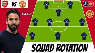 Squad Rotation: Amorim's Tactical Lineup to Outwit Arteta | Arsenal vs Man United FA Cup 2024/25