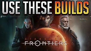 ESSENTIAL BUILDS TO MASTER IN STARBORNE FRONTIERS!