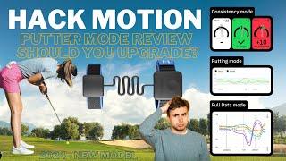 HACK MOTION PUTTING | SHOULD YOU UPGRADE?
