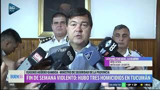 El ministro de seguridad habló sobre los casos de homicidios en Tucumán