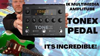 IK Multimedia TONEX PEDAL - It's Incredible!