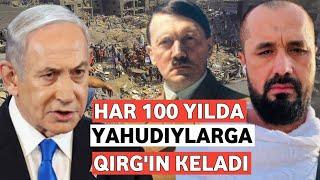 HAR 100 YILDA YAHUDIYLARGA QIRG'IN KELADI /ABROR MUXTOR ALIY