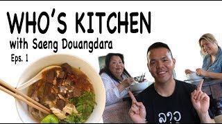 Who's Kitchen with Saeng Douangdara Eps.1 | Lao Food