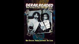 Larry "WILD MAN" Fischer" -  full DOCUMENTARY  - Derailroaded (Inside The Mind Of Larry Fischer)