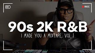 90s + 2K R&B (I Made You A Mixtape, Vol 1)