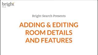 Adding & Editing Room Details and Features Within Your Listing | Bright MLS