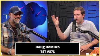 Doug DeMuro - TST Podcast #878