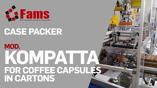 FAMS Case Packer Mod  KOMPATTA For Coffee Capsules in Cartons