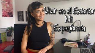 Vivir en el Exterior - Mi experiencia 2021