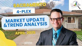 Sacramento Fourplex Market Update | April 2025| Market Prediction