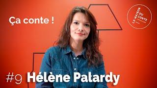 Ça conte #9 Hélène Palardy