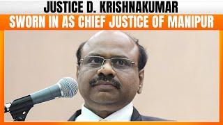 Manipur Governor Swears In Justice D. Krishnakumar as 8th Chief Justice of Manipur High Court