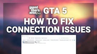 GTA 5 – How to Fix Connection/Server Issues! | Complete 2024 Guide