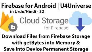 Firebase for Android-32 | Download Files into Memory with getBytes & Save in Storage | U4Universe